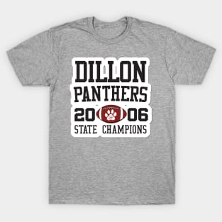 Dillon Panthers Football 2006 State Champions - FNL T-Shirt